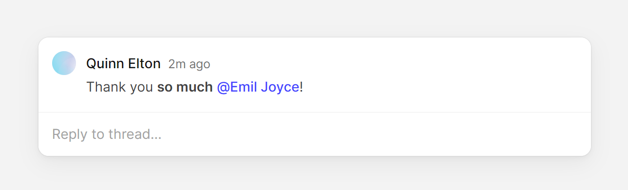 Comment with example body: 'Thank you so much @Emil Joyce!', with 'so much' in bold