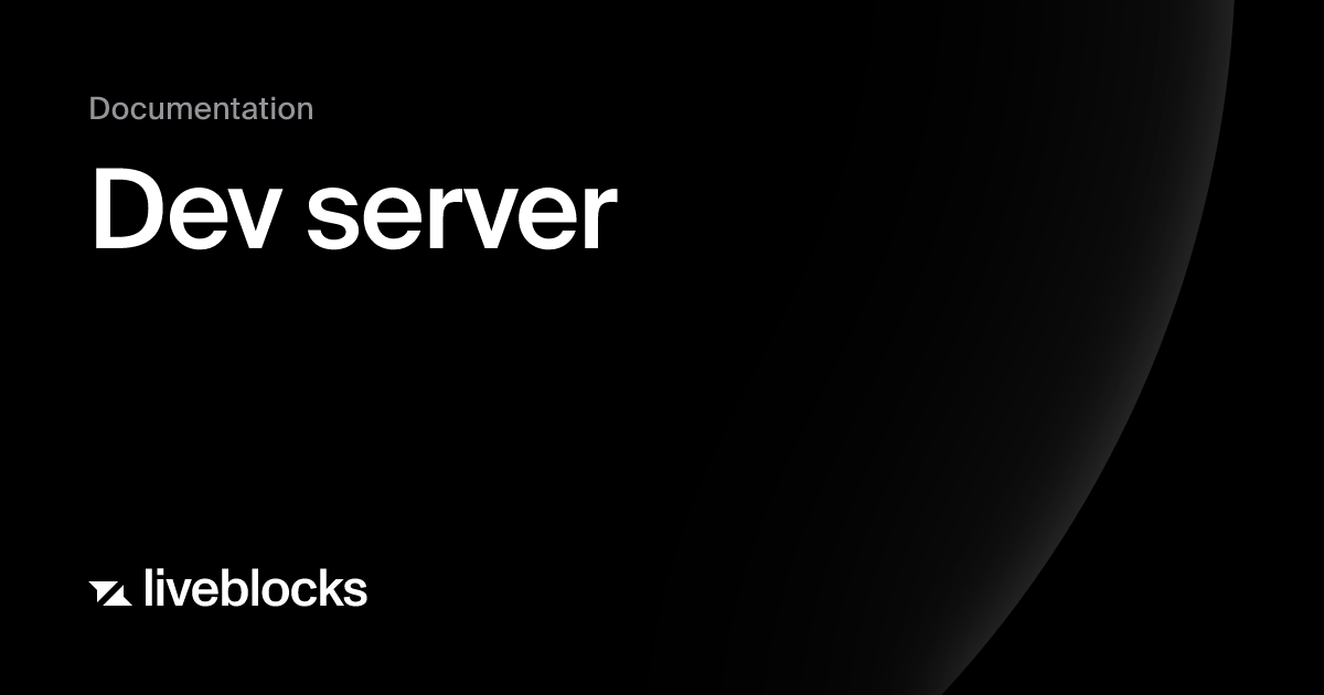 Dev server | Tools | Liveblocks