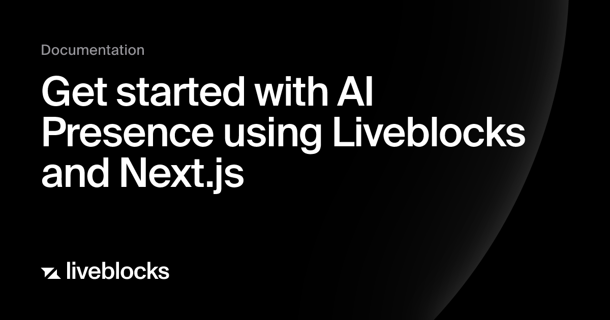 Get started with AI Presence using Liveblocks and Next.js | Quickstart ...