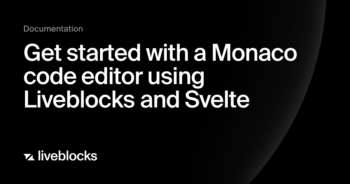 Get started with a Monaco code editor using Liveblocks and Svelte ...