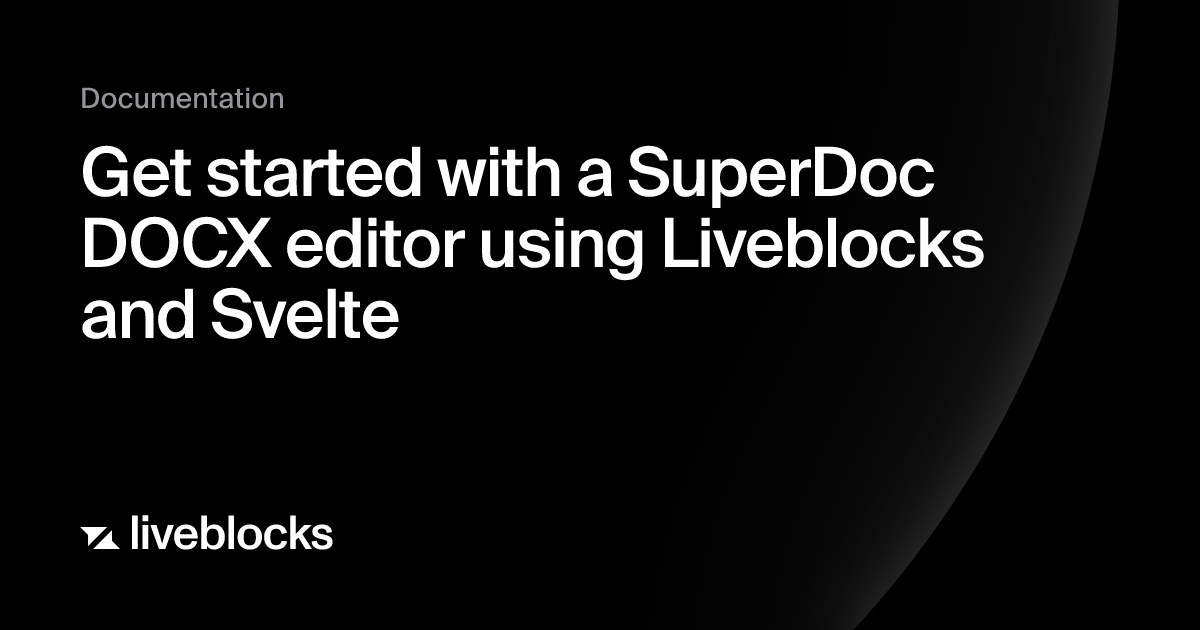 Get started with a SuperDoc DOCX editor using Liveblocks and Svelte ...