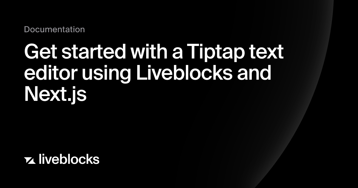Get started with a Tiptap text editor using Liveblocks and Next.js ...