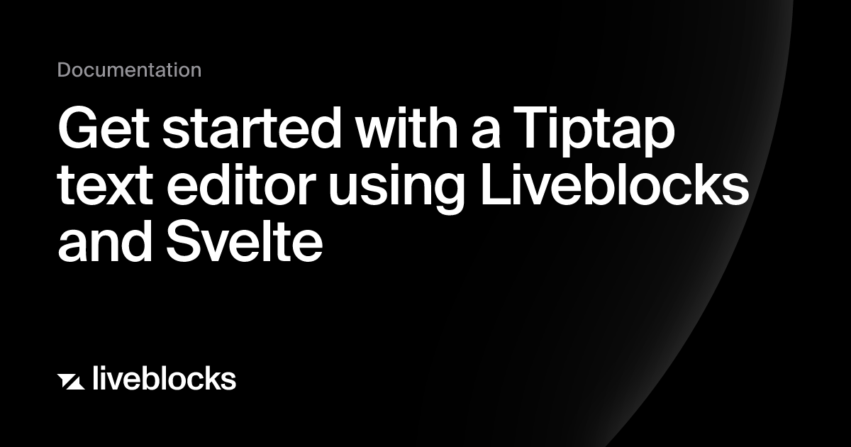 Get started with a Tiptap text editor using Liveblocks and Svelte ...