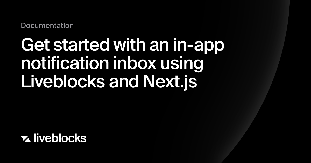 Get started with an in-app notification inbox using Liveblocks and Next ...