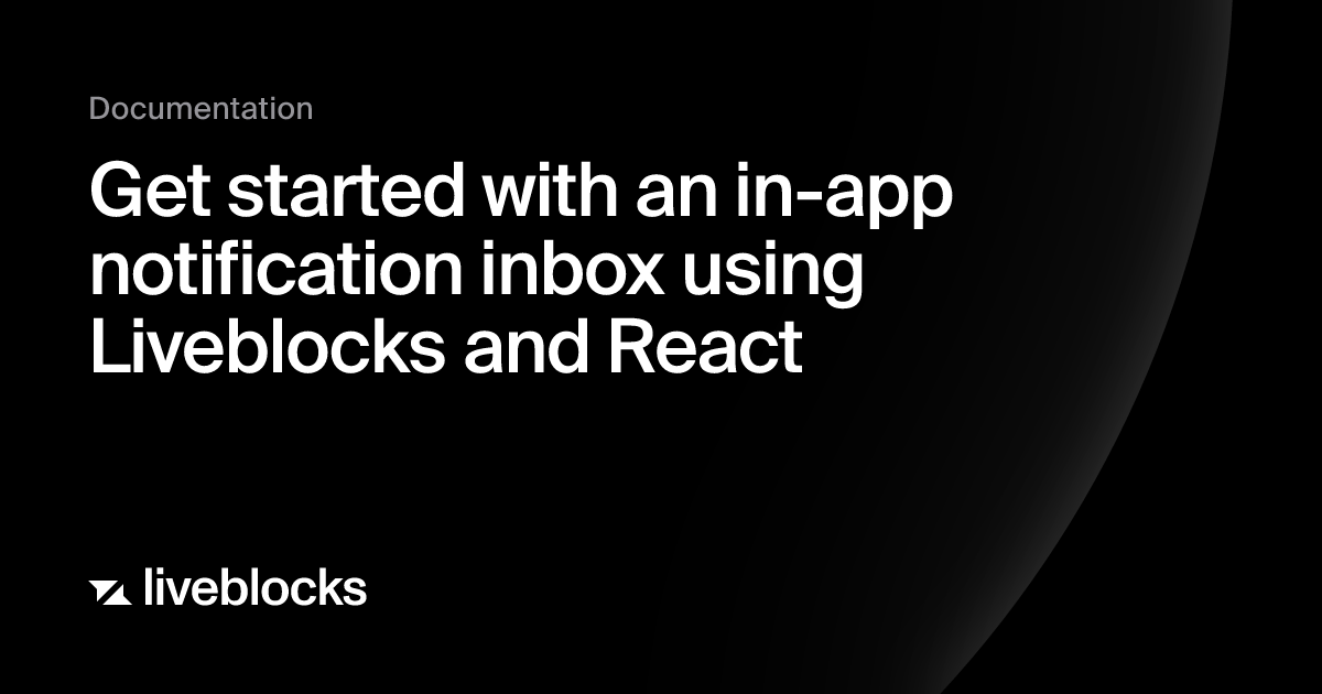 Get started with an in-app notification inbox using Liveblocks and ...