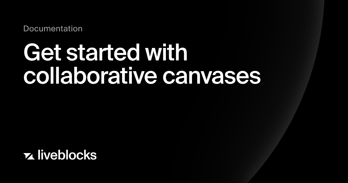 Get started with collaborative canvases | Liveblocks