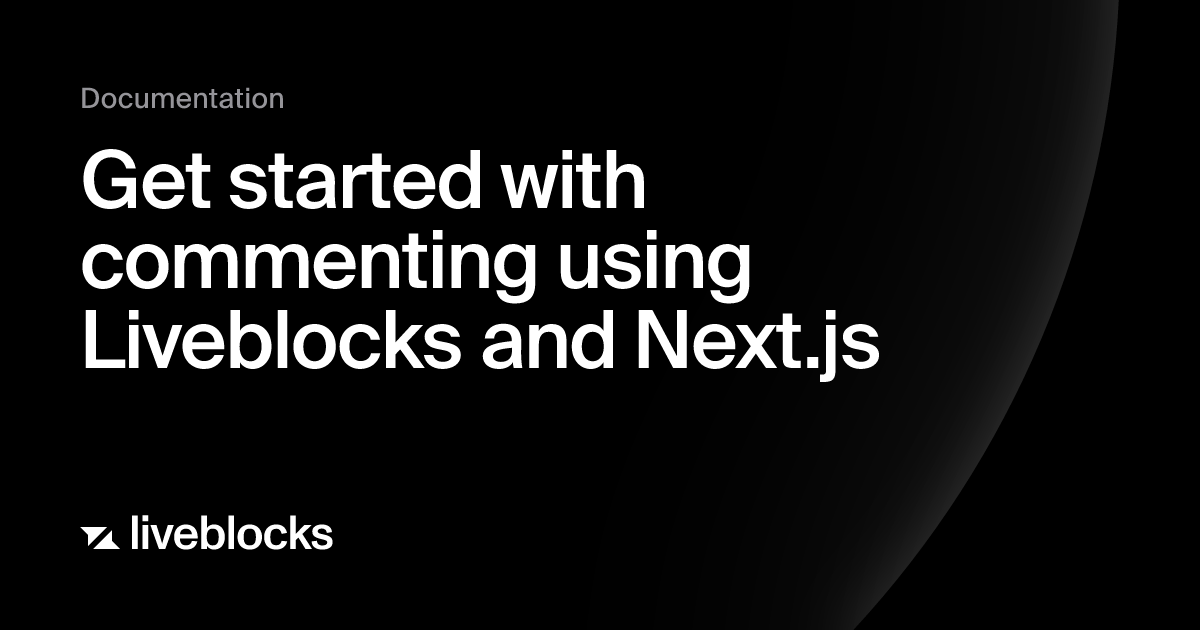 Get started with commenting using Liveblocks and Next.js | Quickstart ...