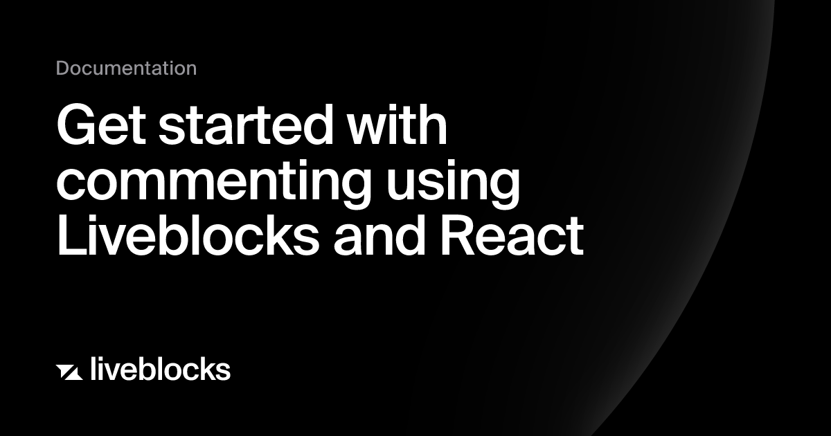 Get started with commenting using Liveblocks and React | Quickstart ...
