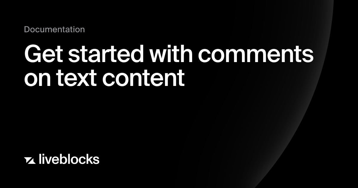 Get started with comments on text content | Liveblocks