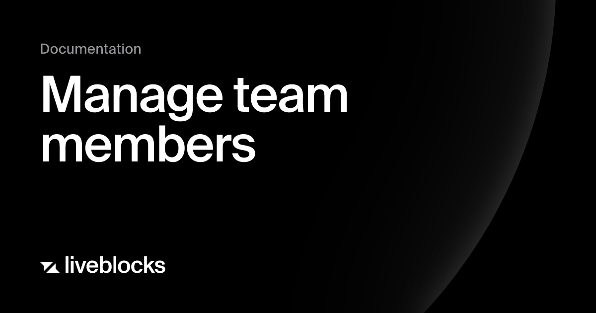 Manage team members | Platform | Liveblocks