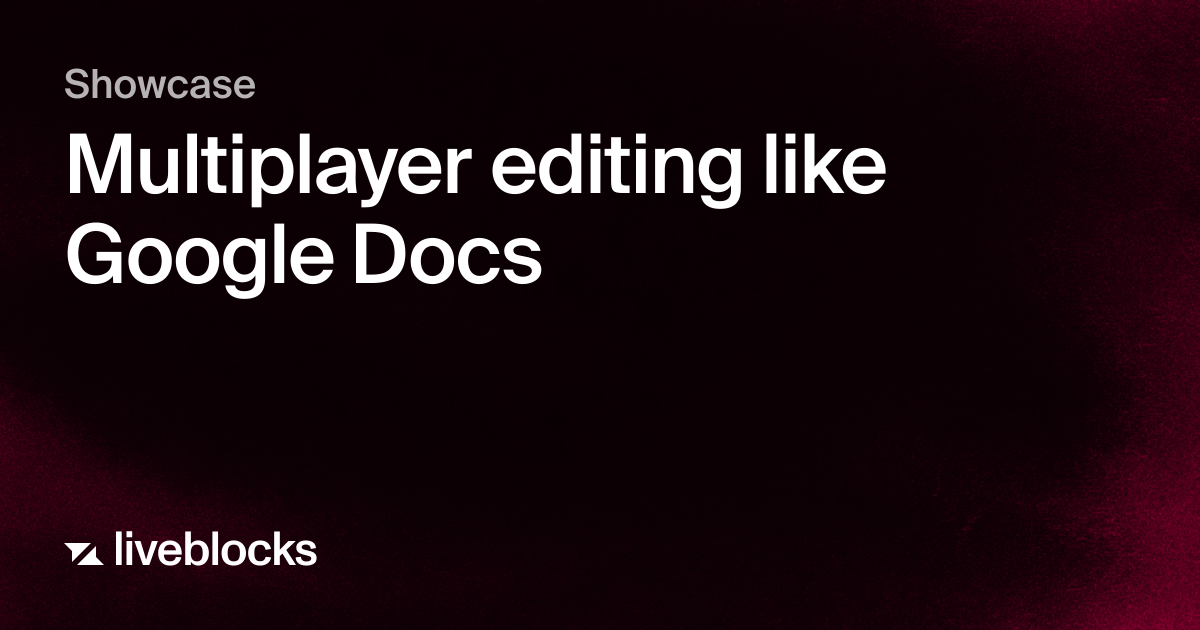 Multiplayer editing like Google Docs | Showcase