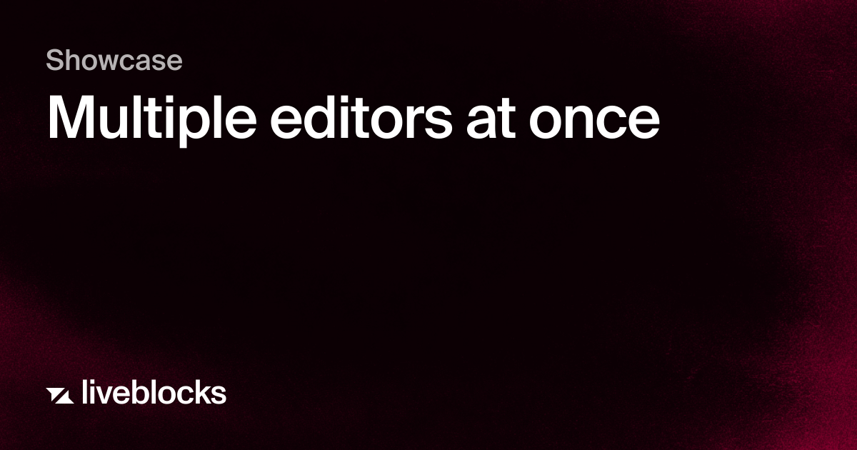 Multiple editors at once | Showcase